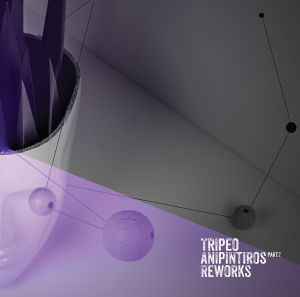 Tripeo - Anipintiros Reworks Part 2 album cover