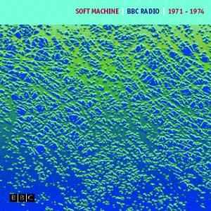 BBC Radio 1971 - 1974 - Soft Machine