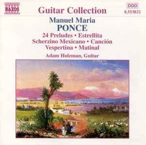 Guitar Music Volume I - Manuel Maria Ponce, Adam Holzman