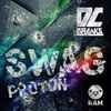 DC Breaks - Swag / Proton