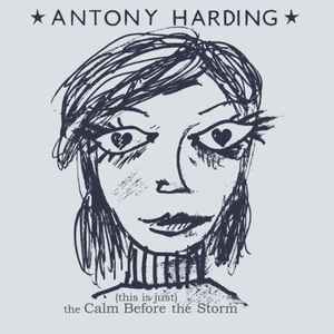 Antony Harding (2) - (This is just) the calm before the storm album cover