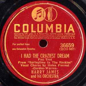 Harry James And His Orchestra - I Had The Craziest Dream / A Poem Set To Music