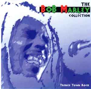 Bob Marley & The Wailers - The Bob Marley Collection - Trench Town Rock album cover