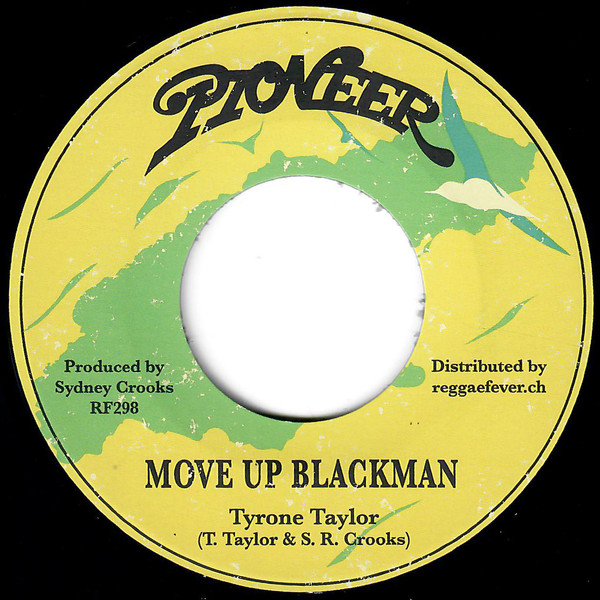 Tyrone Taylor - Move Up Blackman / Version (Pioneers / Reggae Fever) 7