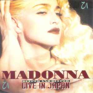Madonna - Deeper And Deeper: Live In Japan | Releases | Discogs