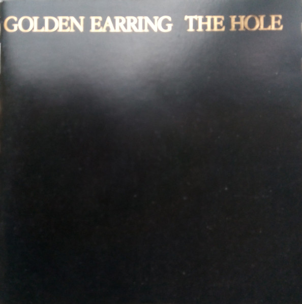 Golden Earring - The Hole | Releases | Discogs