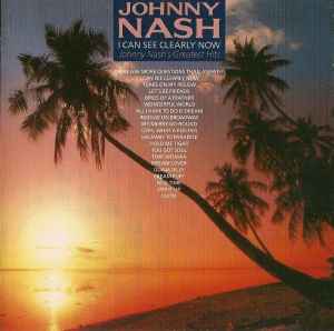Johnny Nash - I Can See Clearly Now: Johnny Nash's Greatest Hits album cover