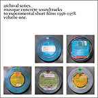 Archival Series - Musique Concrète Soundtracks To Experimental Short Films 1956-1978 - Volume One - Various