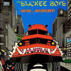 The Slickee Boys - Uh Oh... No Breaks!