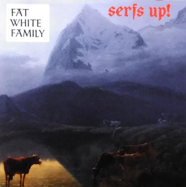 Fat White Family - Serfs Up! | Releases | Discogs