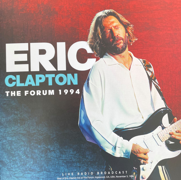 Eric Clapton – The Forum 1994 (Vinyl) - Discogs