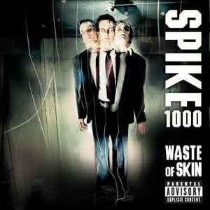 Spike 1000 – Waste Of Skin (2001, CD) - Discogs