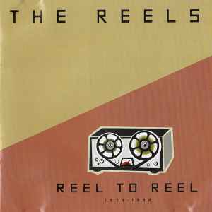The Reels – Reel To Reel 1978 - 1992 (2007, CD) - Discogs