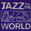 Various - Jazz To The World (A Christmas Collection)