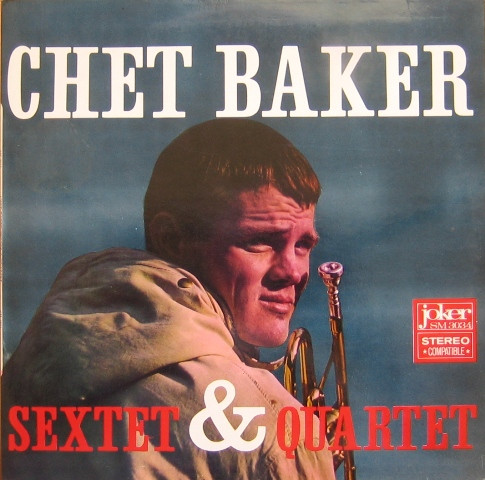 Chet Baker – Sextet & Quartet (1967, Vinyl) - Discogs