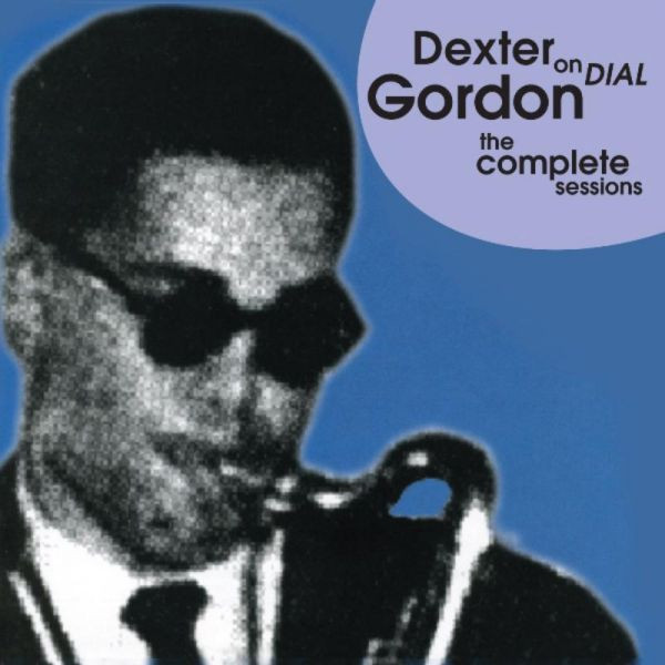 Dexter Gordon – Dexter Gordon On Dial - The Complete Sessions (CD