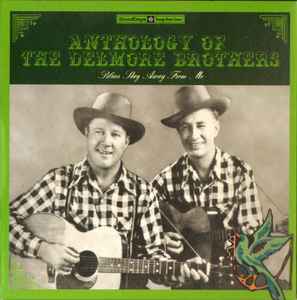 The Delmore Brothers - Anthology Of The Delmore Brothers (Blues Stay Away From Me) album cover