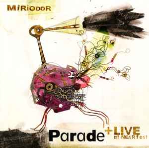 Miriodor - Parade + Live At NEARfest