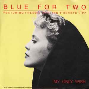 Blue For Two - My Only Wish