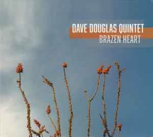 Brazen Heart - Dave Douglas Quintet