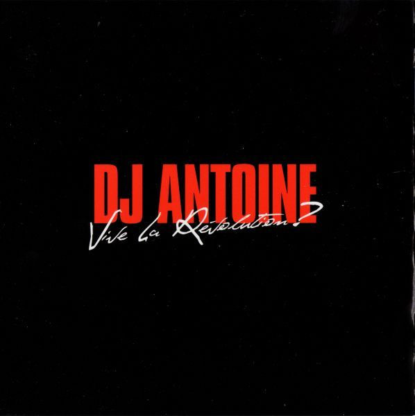 Album herunterladen DJ Antoine - Vive La Révolution