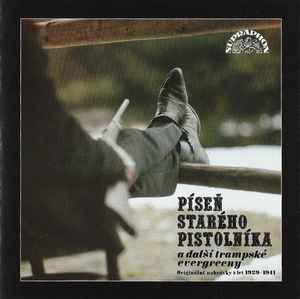 Píseň Starého Pistolníka (A Další Trampské Evergreeny) (Originální Nahrávky Z Let 1929-1941) (Vinyl, LP, Compilation, Mono) for sale