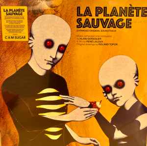 Alain Goraguer - La Planète Sauvage Expanded Original Soundtrack