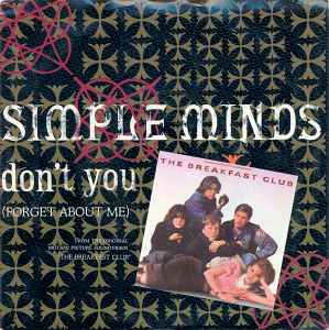 Simple Minds – Don't You (Forget About Me) (1985, Breakfast Club sleeve,  Vinyl) - Discogs