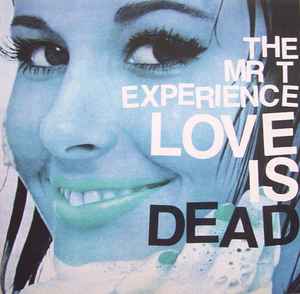 The Mr. T Experience - Love Is Dead album cover
