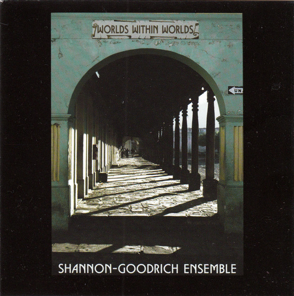 last ned album The ShannonGoodrich Ensemble - Worlds Within Worlds