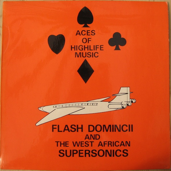 Flash Domincii And The West African Supersonics – Aces Of Highlife