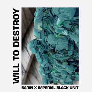 Will To Destroy - Sarin X Imperial Black Unit