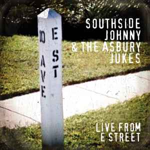 Live From E Street - Southside Johnny & The Asbury Jukes