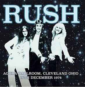 Rush - Agora Ballroom, Cleveland Ohio - 16th December 1974 album cover