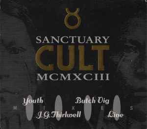 The Cult - Sanctuary MCMXCIII Mixes