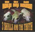 Cover of 3 Skulls And The Truth, 2012-09-00, CD