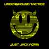 Underground Tacticz - Just Jack Again