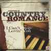 Various - Lifetime Of Country Romance: I Can't Stop Lovin' You