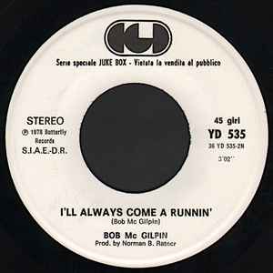 Bob McGilpin-I'll Always Come A Runnin' / Viva La Money Albumcover