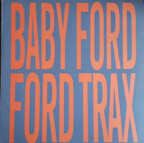 Baby Ford – Ford Trax (1989, Vinyl) - Discogs