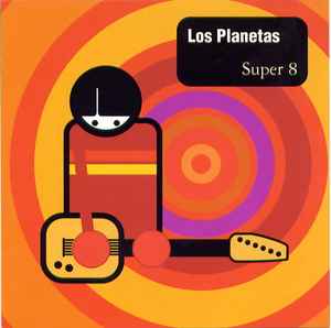 Los Planetas - Super 8