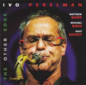 Ivo Perelman - The Other Edge