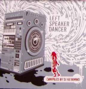 DJ Ketamind - Left Speaker Dancer album cover