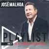 José Malhoa - Playlist: As Melhores Vol.1