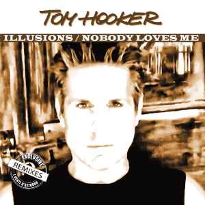 Illusions / Nobody Loves Me - Tom Hooker