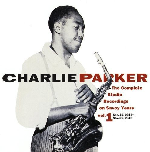 Charlie Parker – The Complete Studio Recordings On Savoy Years Vol