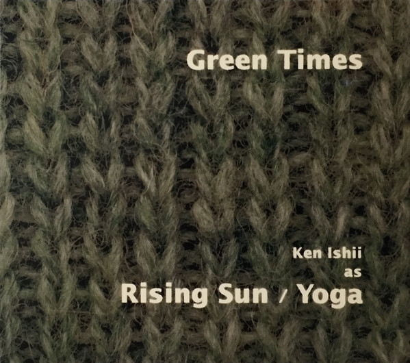 Ken Ishii As Rising Sun / Yoga – Green Times (1995, Digipak, CD