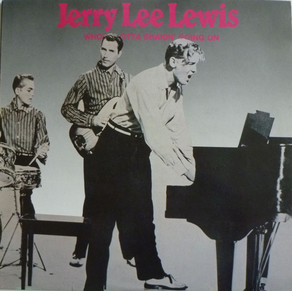 Jerry Lee Lewis – Whole Lotta Shakin' Going On (1985, Vinyl) - Discogs