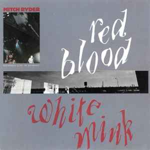 Mitch Ryder - Red Blood & White Mink