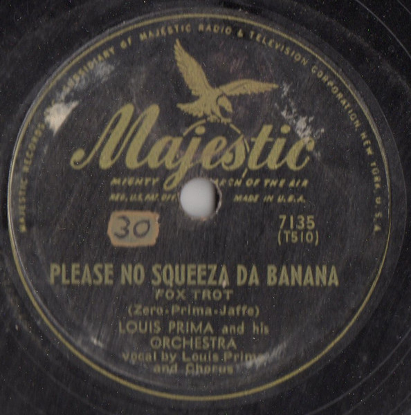 Louis Prima And His Orchestra – Please No Squeeze Da Banana / I